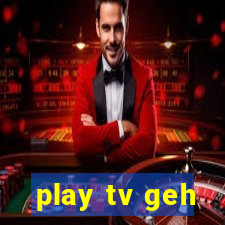 play tv geh